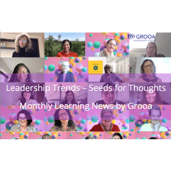 Grooa Newsletter: Leadership Trends - seeds for thoughts - april 2021